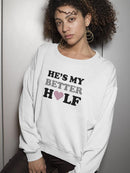He Get The Best Of Me Sweatshirt Women's -GoatDeals Designs