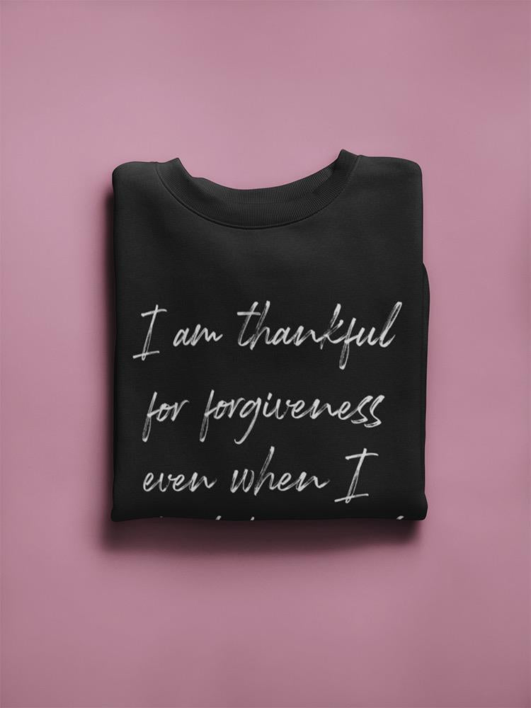 Thankful For Forgiveness Quote Sweatshirt Men's -GoatDeals Designs