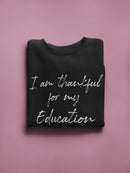 Thankful For My Education Quote Sweatshirt Men's -GoatDeals Designs