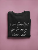 Thankful For The Clean Air Sweatshirt Men's -GoatDeals Designs