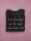 Thankful For My Bed Slogan Sweatshirt Men's -GoatDeals Designs