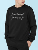 Thankful For My Wife Tagline Sweatshirt Men's -GoatDeals Designs