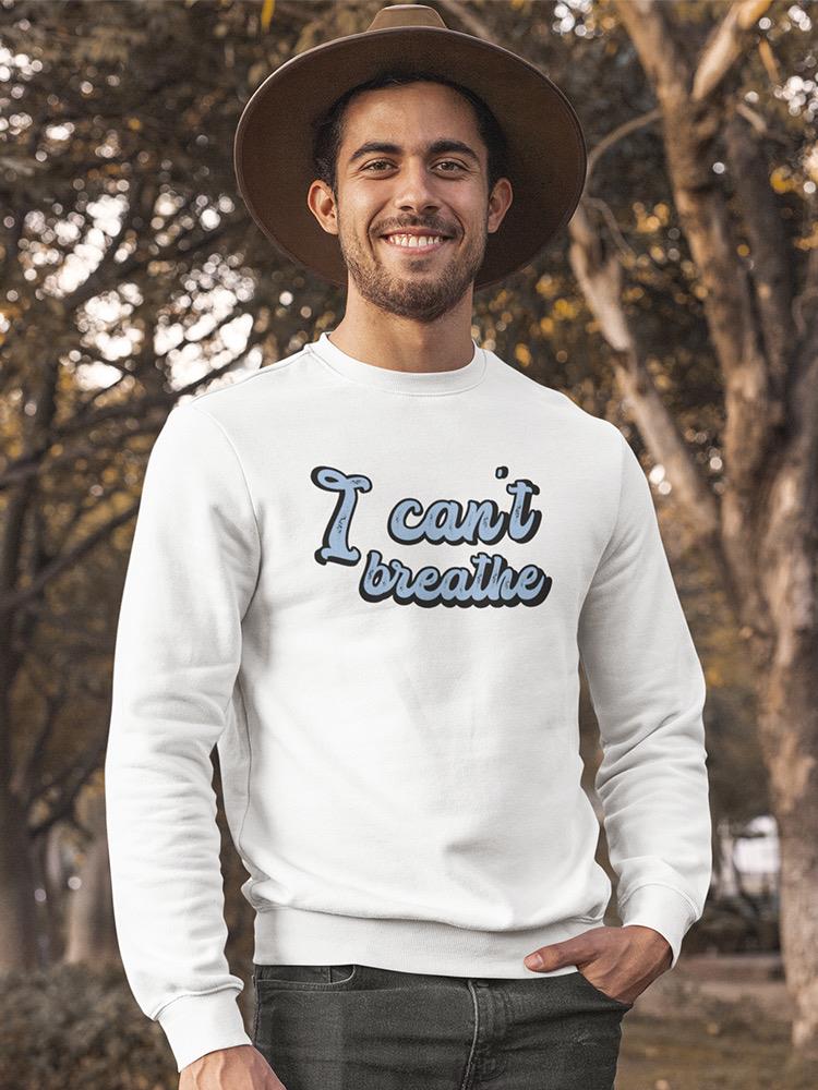 I Can't Breathe Brush Style  Sweatshirt Men's -GoatDeals Designs
