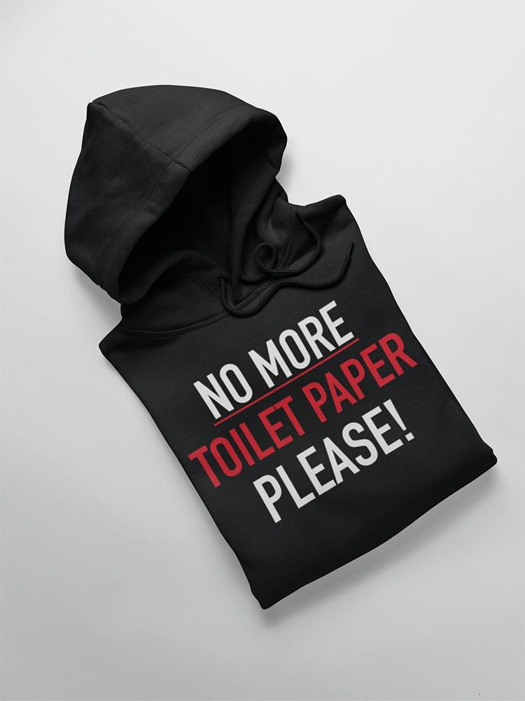 No More Toilet Paper  Hoodie Men's -GoatDeals Designs