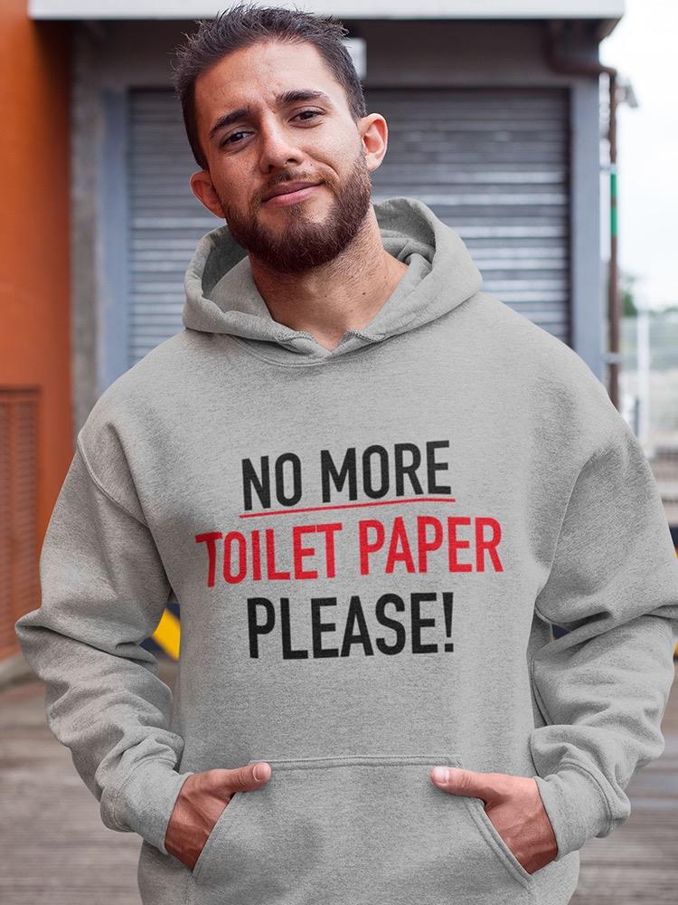 No More Toilet Paper Quote Hoodie Men's -GoatDeals Designs