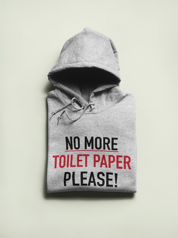 No More Toilet Paper Quote Hoodie Men's -GoatDeals Designs
