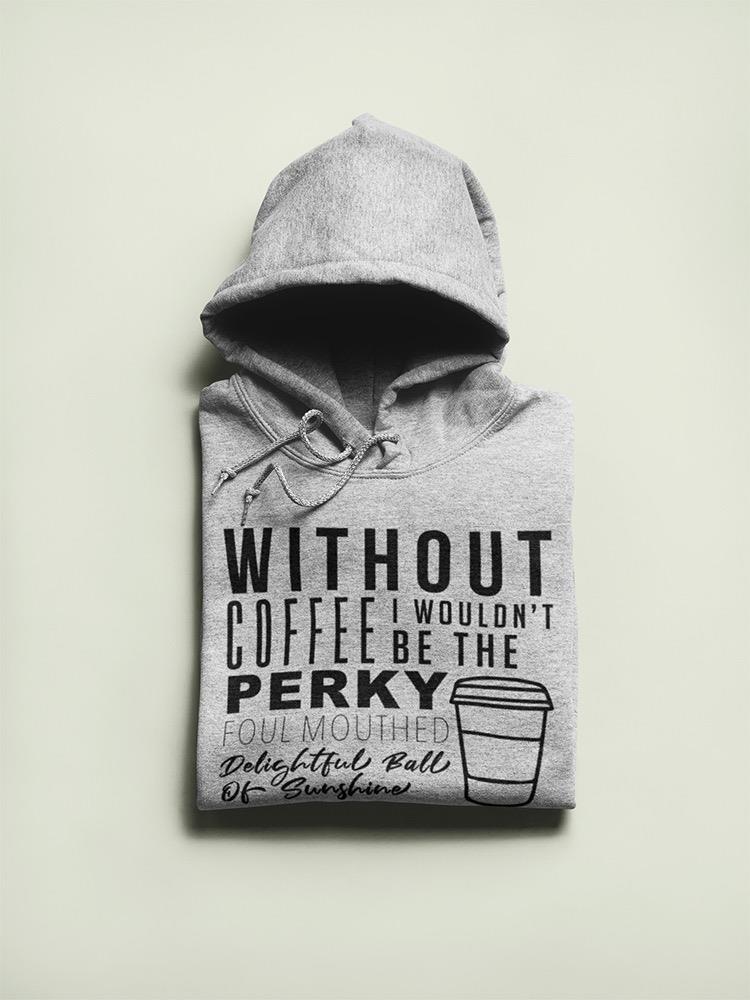 Without Coffee Funny Quote Hoodie Men's -GoatDeals Designs