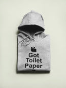 Got Toilet Paper Funny Phrase Hoodie Men's -GoatDeals Designs