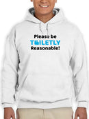 Be Toiletly Reasonable! Hoodie Men's -GoatDeals Designs