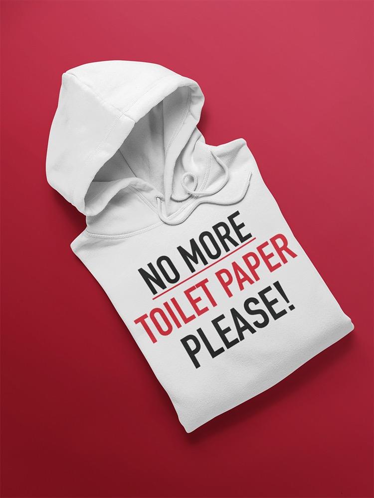 No More Toilet Paper Please. Hoodie Men's -GoatDeals Designs