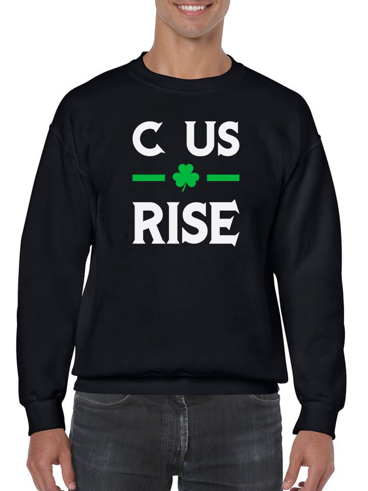 C Us Rise Shamrock Sweatshirt Men's -GoatDeals Designs