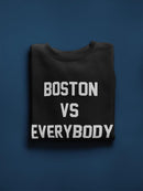 Boston Vs Everybody. Sweatshirt Men's -GoatDeals Designs