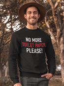 No More Toilet Paper, Please. Sweatshirt Men's -GoatDeals Designs