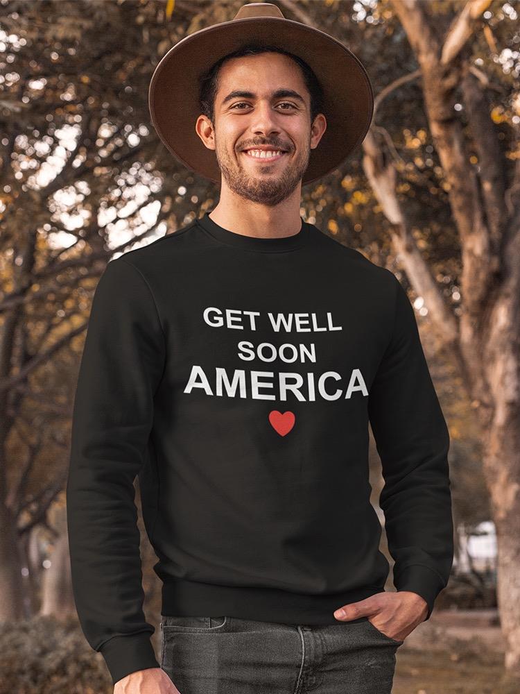 America Get Well Soon Sweatshirt Men's -GoatDeals Designs