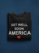 America Get Well Soon Sweatshirt Men's -GoatDeals Designs