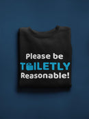 Be Toiletly Reasonable Please Sweatshirt Men's -GoatDeals Designs