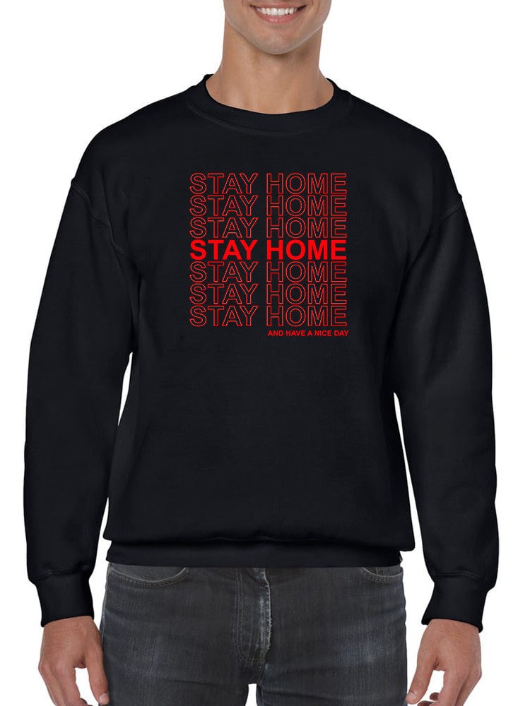 Stay Home, Nice Day Sweatshirt Men's -GoatDeals Designs