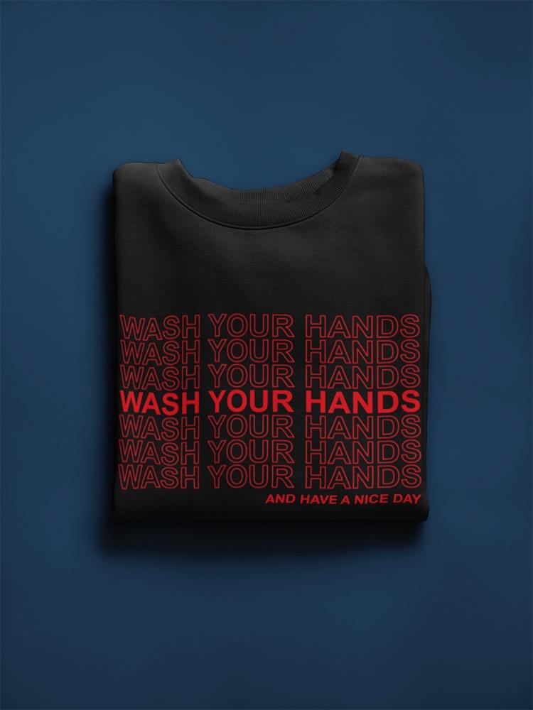 Wash Your Hands, Nice Day Sweatshirt Men's -GoatDeals Designs