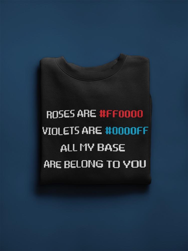 All My Base Are Belong To You. Sweatshirt Men's -GoatDeals Designs