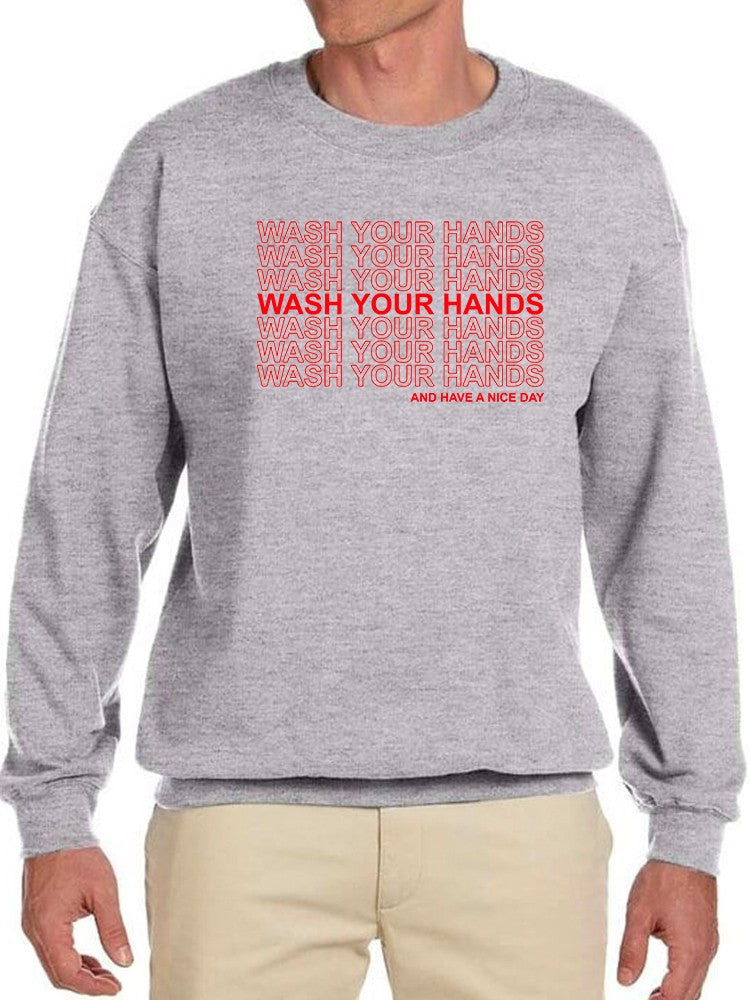 Wash Your Hands! Nice Day Sweatshirt Men's -GoatDeals Designs