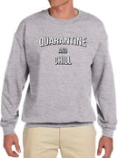 Quarantine And Chill? Sweatshirt Men's -GoatDeals Designs