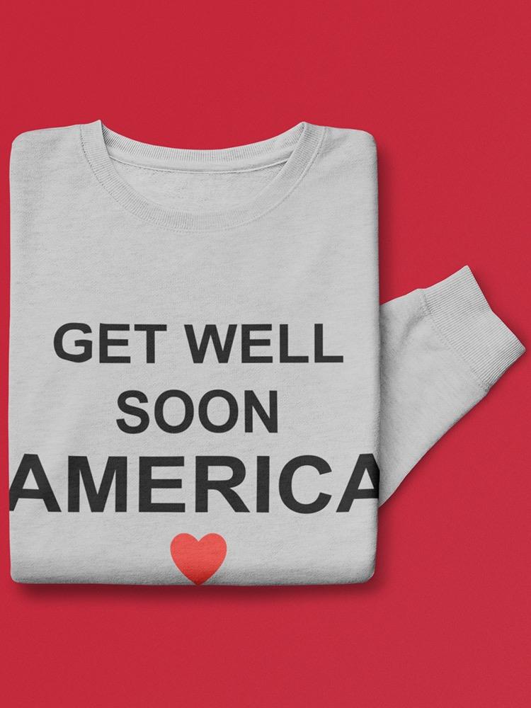 Get Better Soon America Sweatshirt Men's -GoatDeals Designs