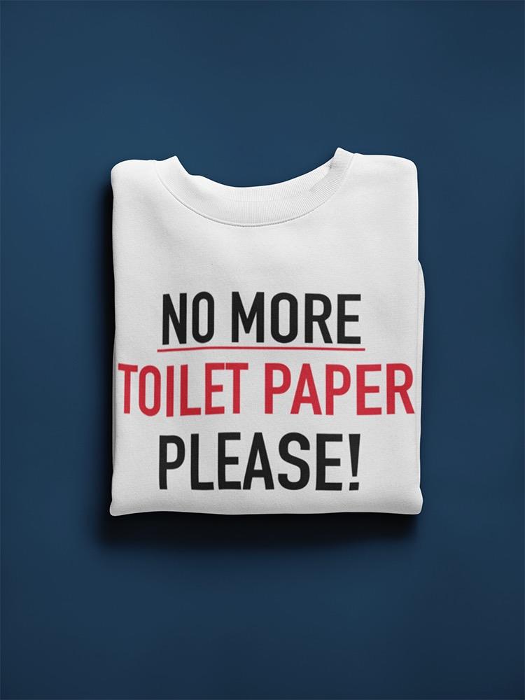 Please No More Toilet Paper Sweatshirt Men's -GoatDeals Designs