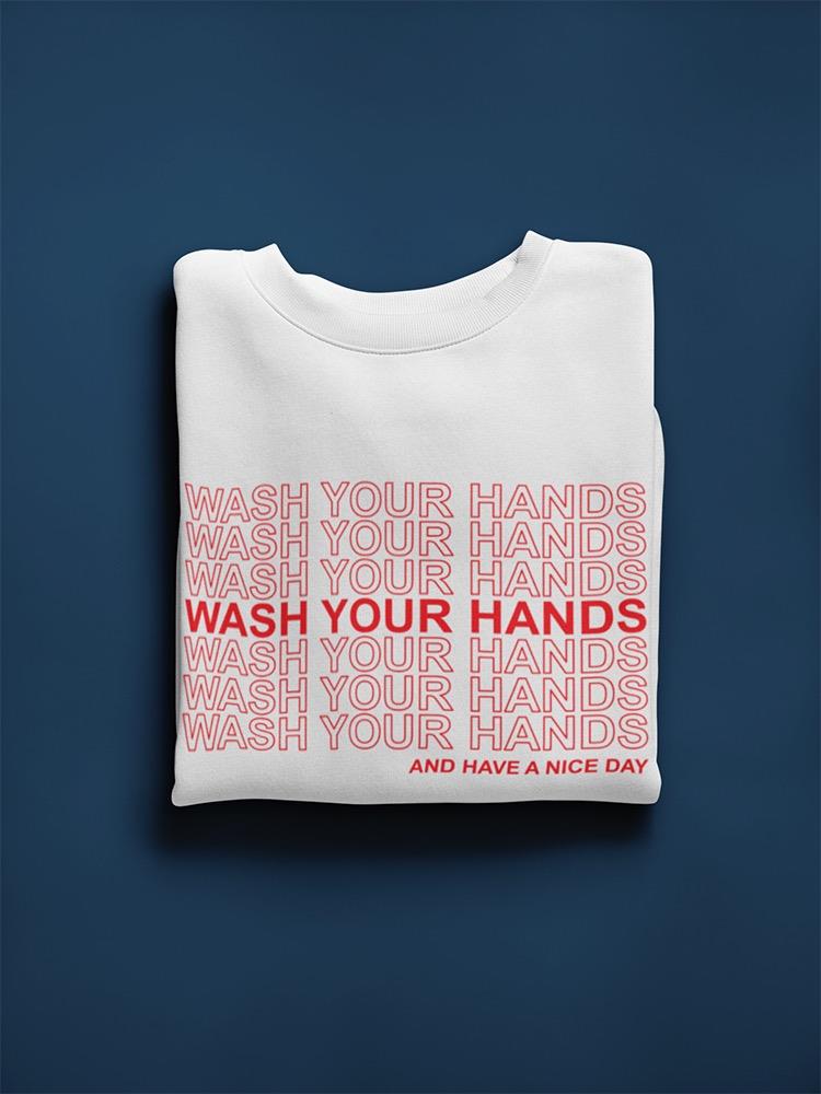 Wash Your Hands And Nice Day Sweatshirt Men's -GoatDeals Designs