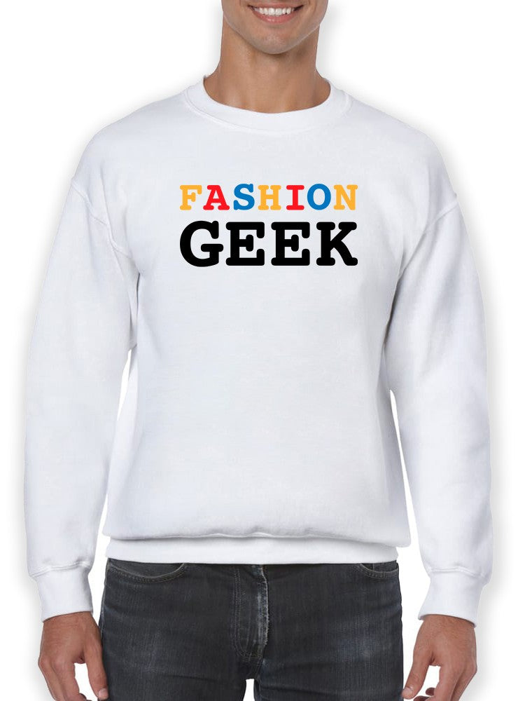 Fashion Geek Text Sweatshirt Men's -GoatDeals Designs