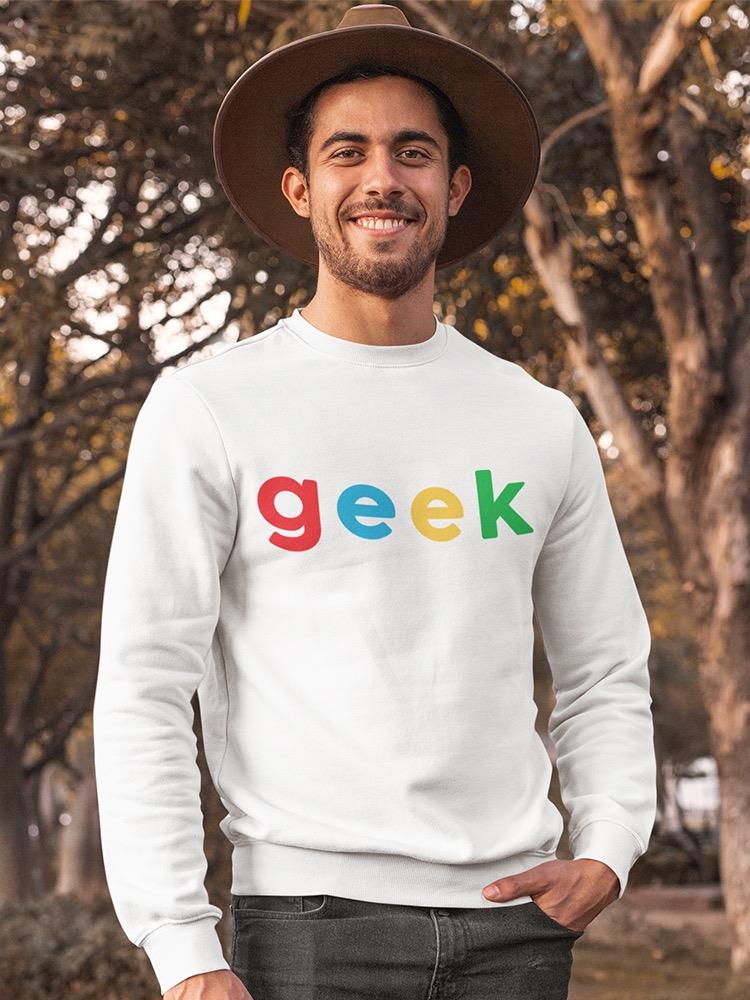 Geek. Sweatshirt Men's -GoatDeals Designs