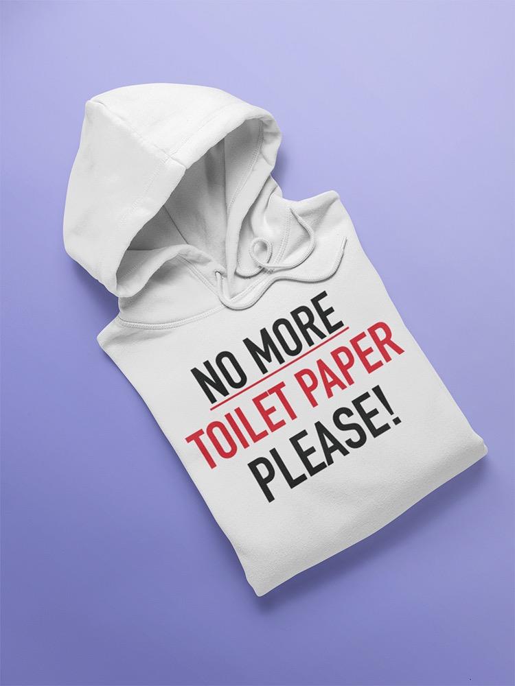 No More Toilet Paper Pls. Hoodie Women's -GoatDeals Designs