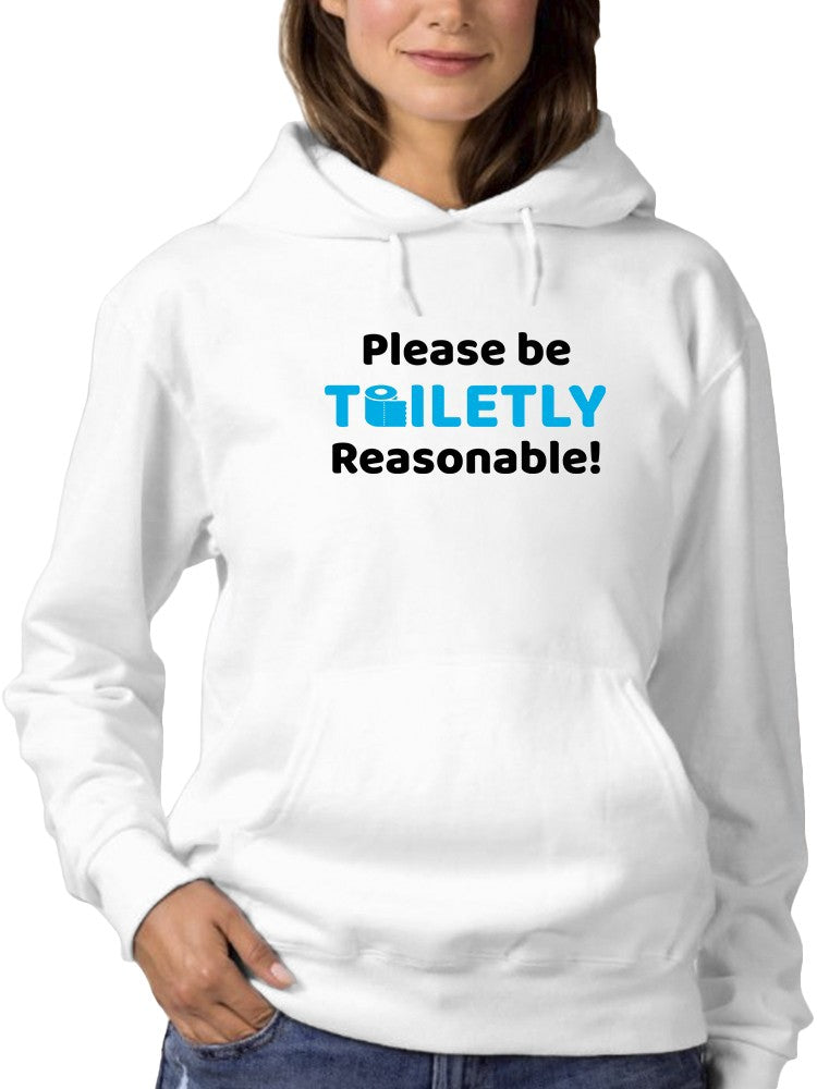 Be Toiletly Reasonable Please. Hoodie Women's -GoatDeals Designs