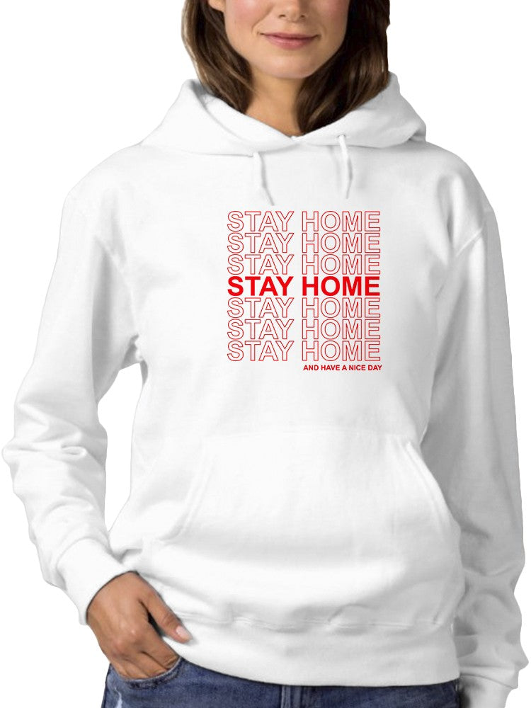 Have A Nice Day And Stay Home Hoodie Women's -GoatDeals Designs