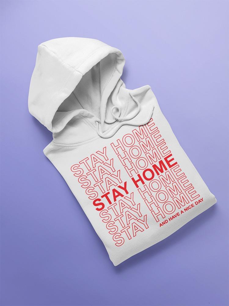 Have A Nice Day And Stay Home Hoodie Women's -GoatDeals Designs