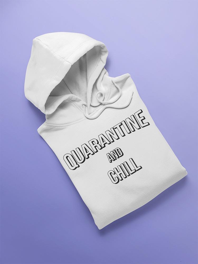 Just Quarantine And Chill Hoodie Women's -GoatDeals Designs