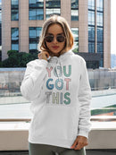 You Got This! Hoodie Women's -GoatDeals Designs