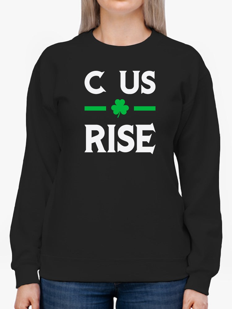 C Us Rise! Shamrock Sweatshirt Women's -GoatDeals Designs