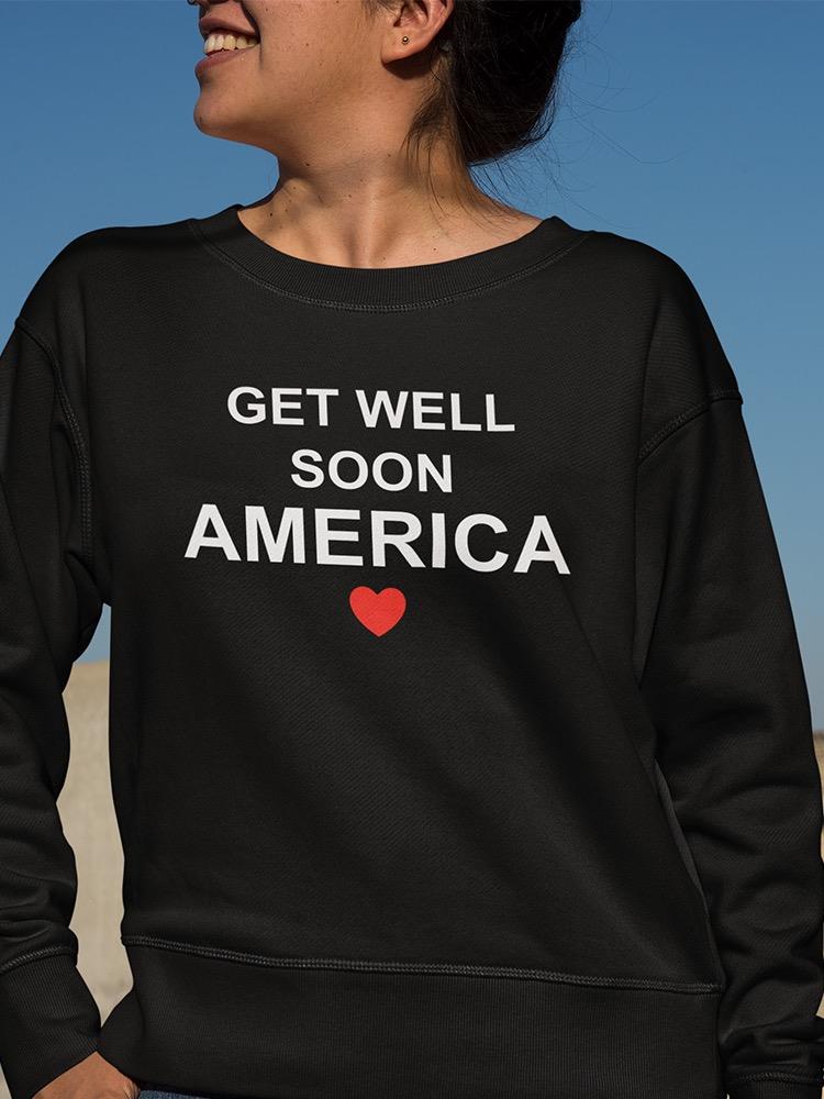 Get Better Soon. America Sweatshirt Women's -GoatDeals Designs