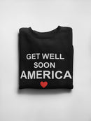 Get Better Soon. America Sweatshirt Women's -GoatDeals Designs