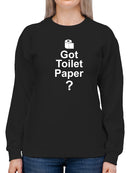 Have Any Toilet Paper? Sweatshirt Women's -GoatDeals Designs
