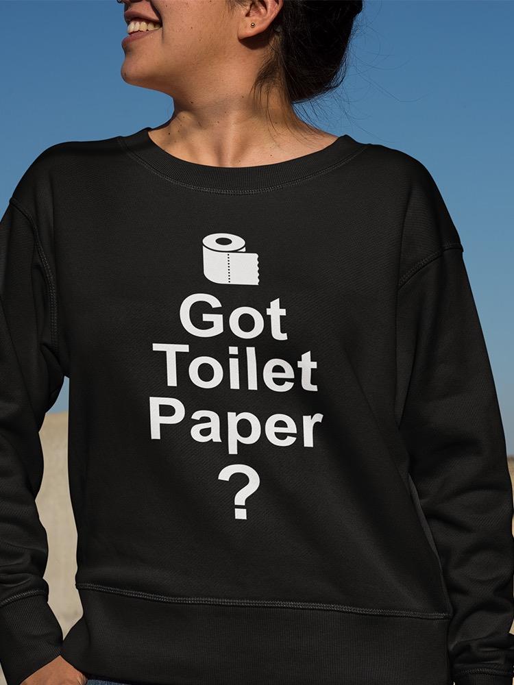Have Any Toilet Paper? Sweatshirt Women's -GoatDeals Designs