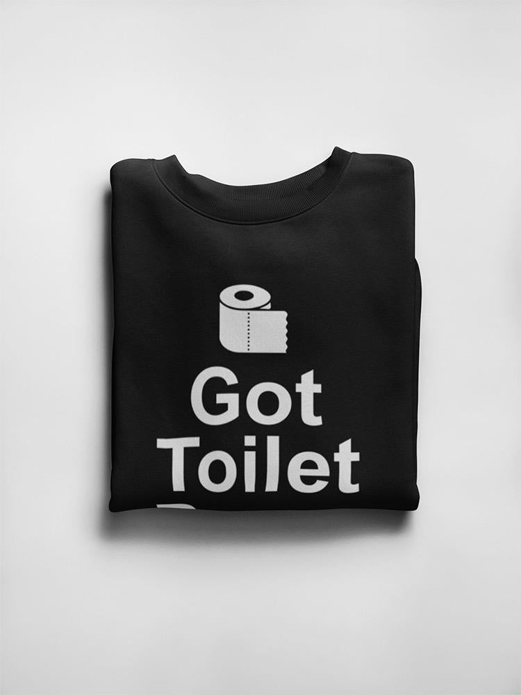 Have Any Toilet Paper? Sweatshirt Women's -GoatDeals Designs