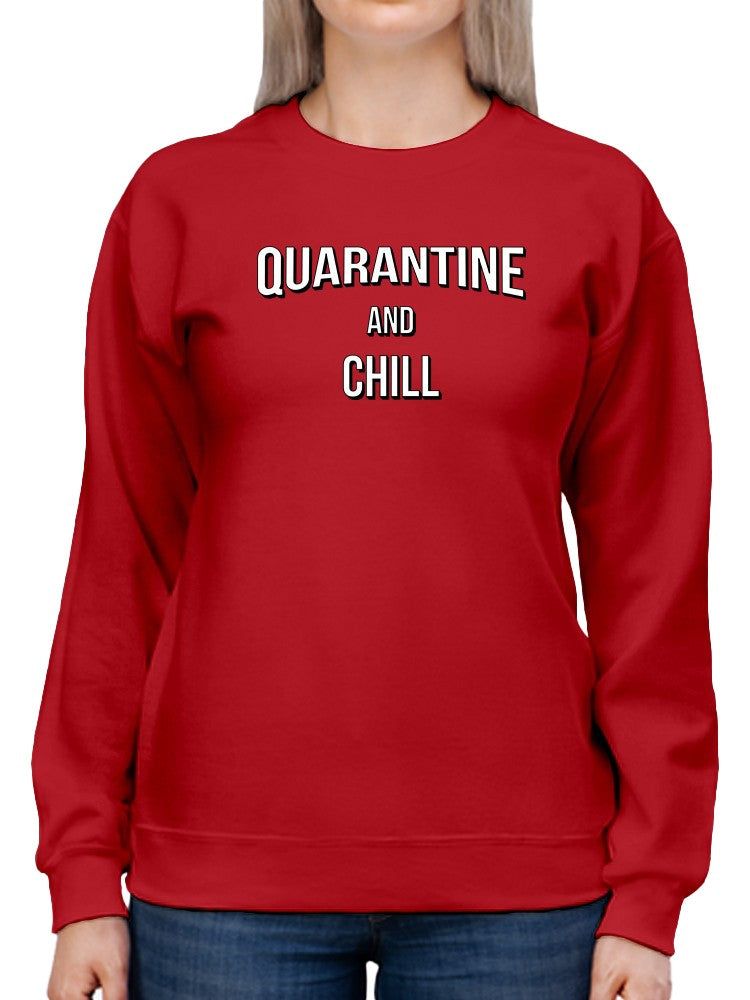 Quarantine Chill. Sweatshirt Women's -GoatDeals Designs