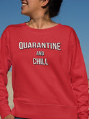 Quarantine Chill. Sweatshirt Women's -GoatDeals Designs