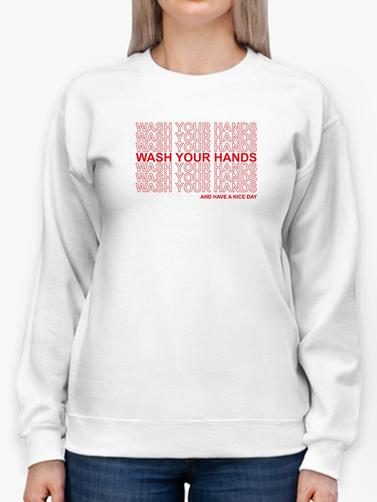 Wash Your Hands! Nice Day. Sweatshirt Women's -GoatDeals Designs