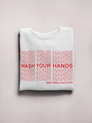 Wash Your Hands! Nice Day. Sweatshirt Women's -GoatDeals Designs