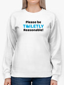Just Be Toiletly Reasonable! Sweatshirt Women's -GoatDeals Designs