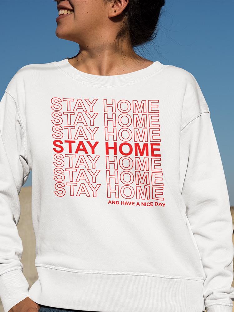 Nice Day, Stay Home! Sweatshirt Women's -GoatDeals Designs