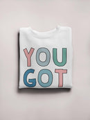 You Got This. Sweatshirt Women's -GoatDeals Designs