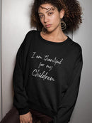 I'm Thankful For My Children Sweatshirt Women's -GoatDeals Designs